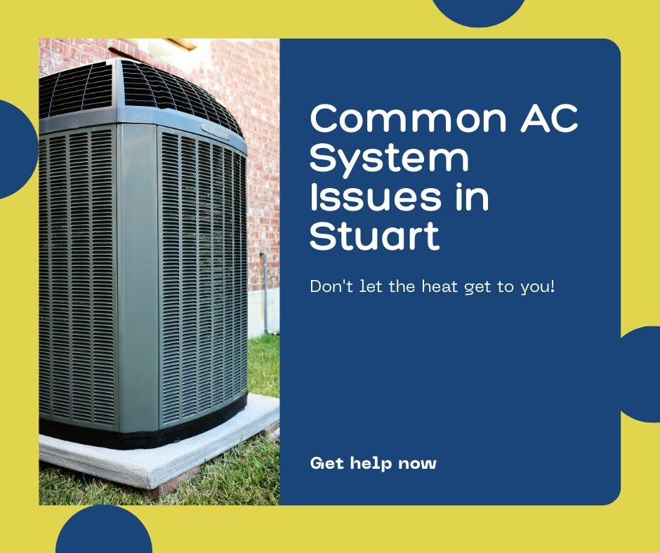 Common AC Problems in Stuart’s Climate (and How to Handle Them) - Air ...